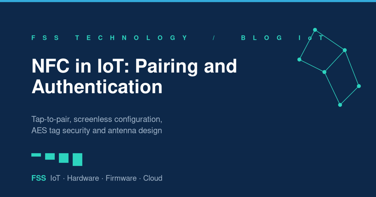 NFC in IoT — tap-to-pair pairing, configuration and authentication of devices without a display, FSS Technology graphic