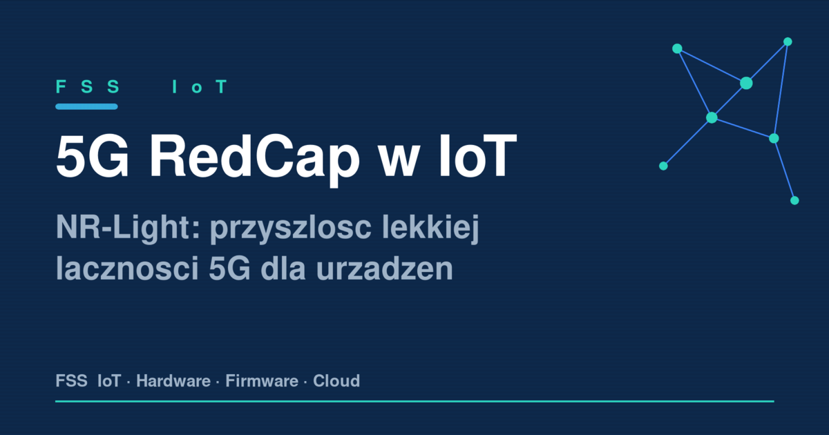 Grafika przedstawiajaca technologie 5G RedCap w IoT (NR-Light) z siecia polaczonych wezlow urzadzen IoT w kolorystyce FSS
