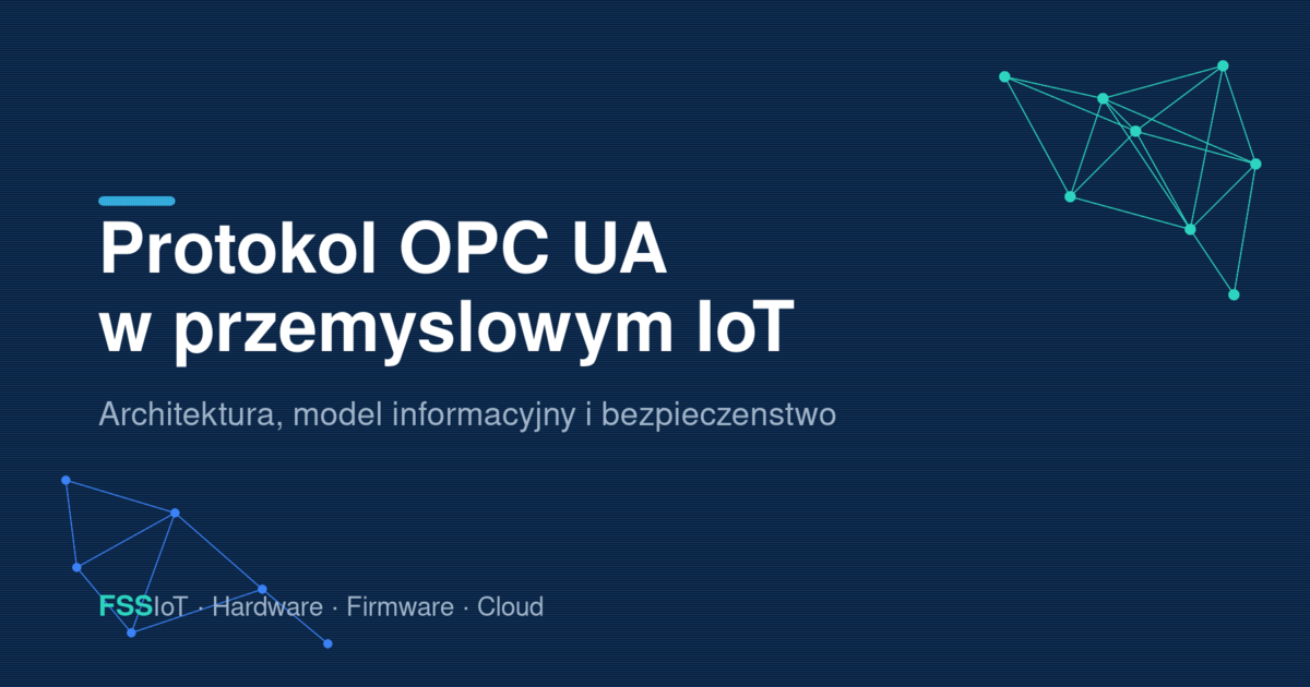 Grafika: protokol OPC UA w przemyslowym IoT - architektura, model informacyjny i bezpieczenstwo